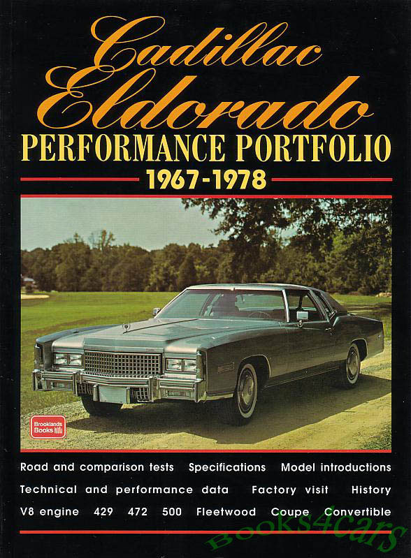 67-78 Eldorado compilation of 140 pgs of articles about Cadillac Eldorado compiled into book form by Brooklands Performance Portfolio Series
