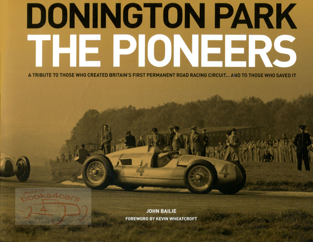 Donington Park the Pioneers by J. Bailie 348 pages Hardcover