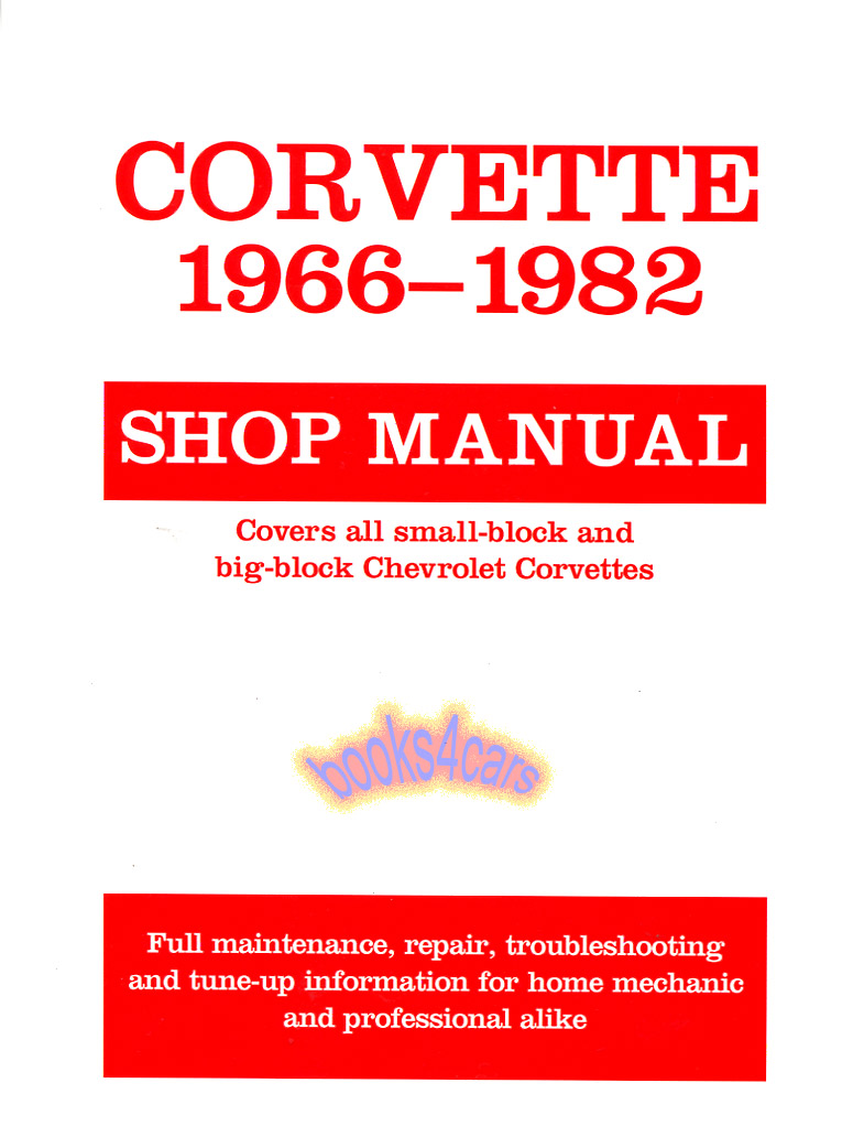 66-82 Corvette Shop service repair Manual 310 pages with 523 illustration by Chevrolet Edited by M. Schechter.