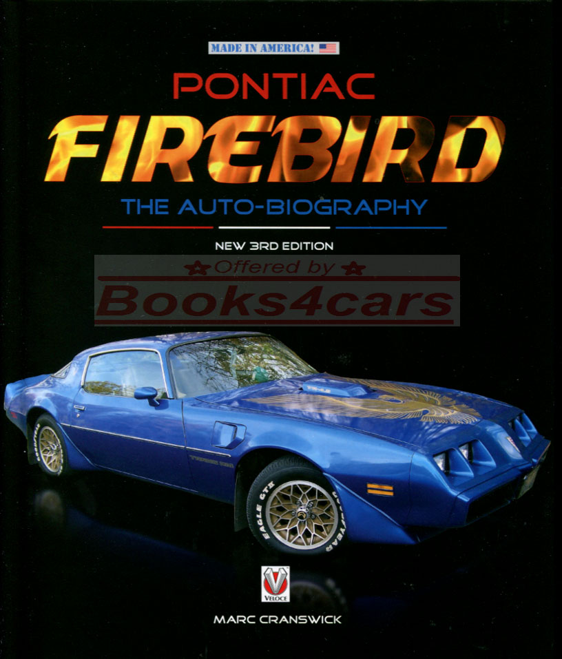 Pontiac Firebird & Trans Am Autobiography by Marc Cranswick 208 pages