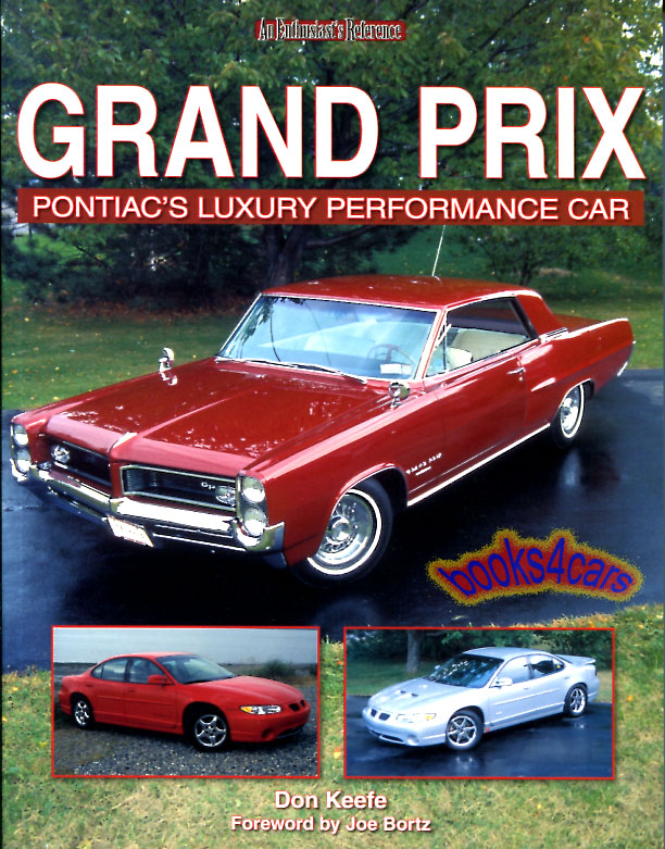 Grand Prix Pontiac Luxury Performance Car by Don Keefe; The complete Pontiac Grand Prix from introduction to present day. Production figures powertrain offerings experimental & special editions with over 100 color photos 128 pages