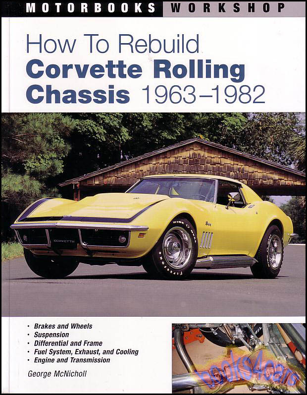 1963-82 How to Rebuild Chevrolet Corvette Rolling Chassis by George McNicholl
