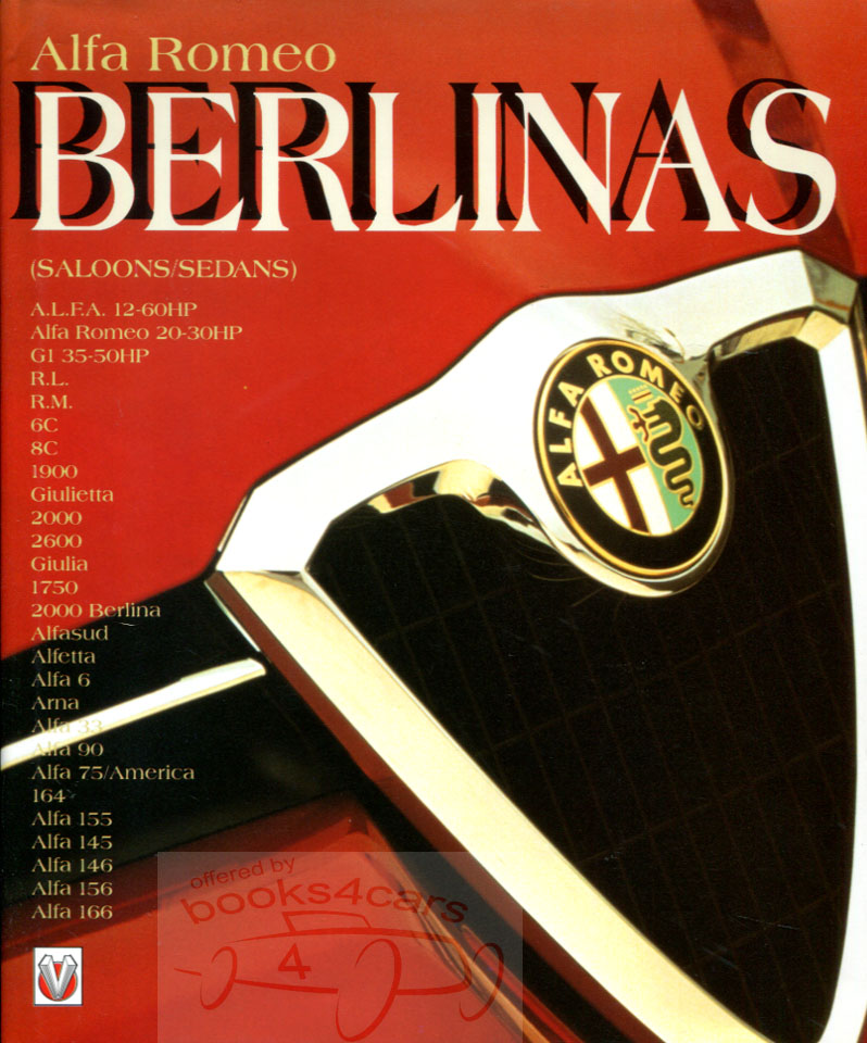 Berlinas: History of Alfa Romeo Sedans from the 6C's to the 1999 model year: 192 hardbound pages by Tipler