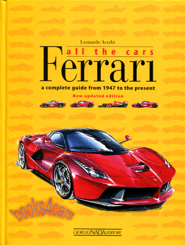 Ferrari All the Cars- A Complete Guide by Leonardo Acerbi 454 pages hardcover