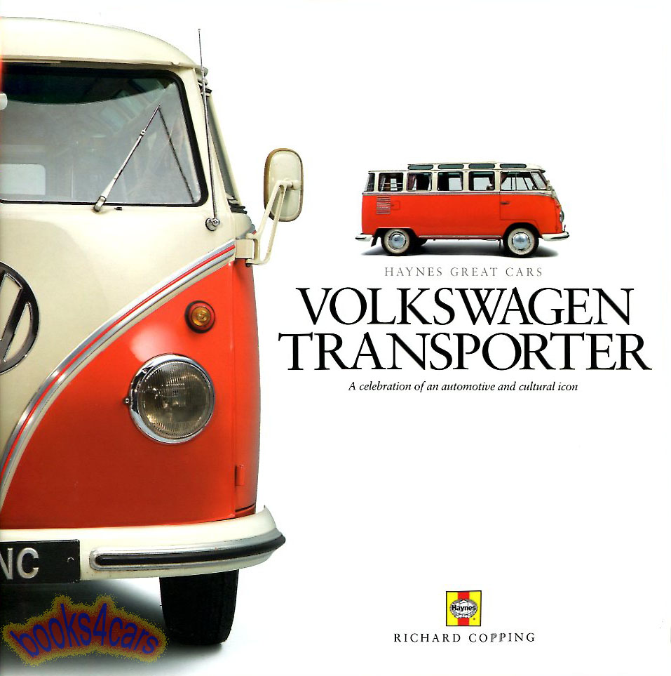Volkswagen Transporter - A Celebration of the Worlds most popular Van by Richard Copping - 160 pages with 200 photos
