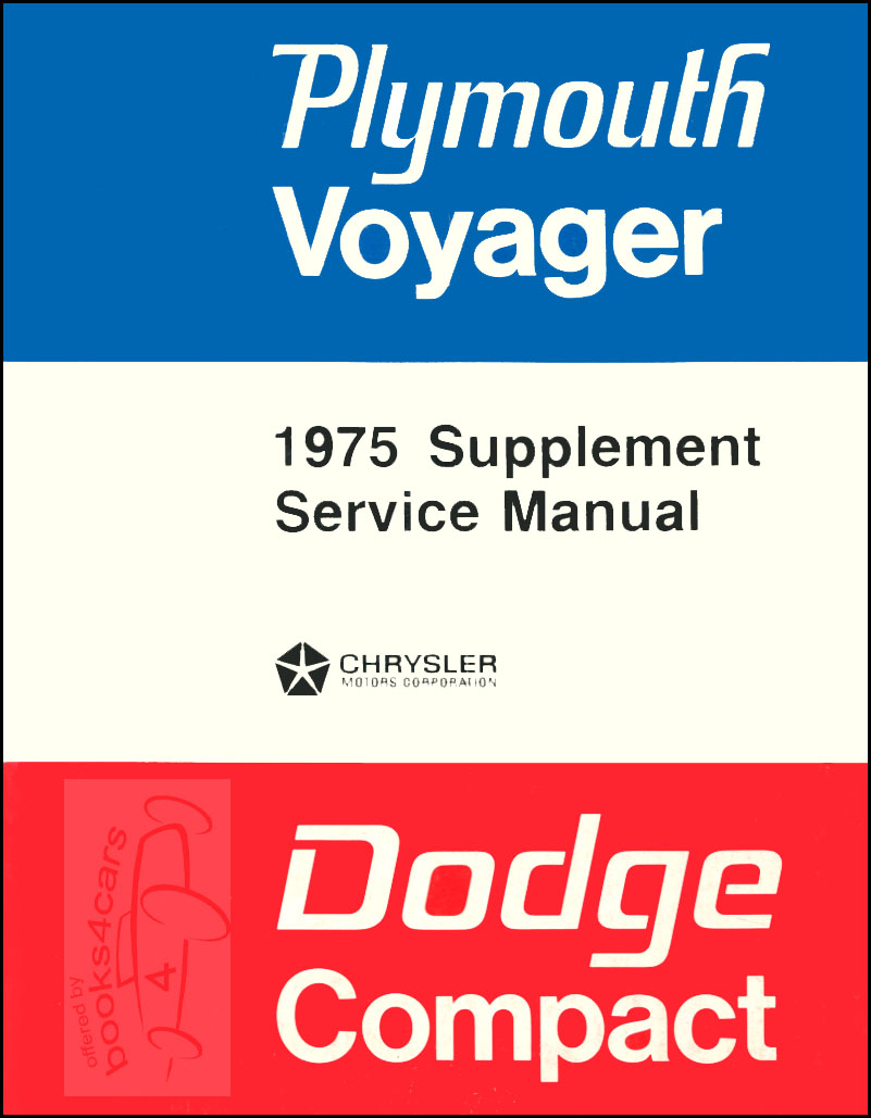75 Dodge Van & Voyager Supplement Service Manual by Dodge truck & Plymouth,  74 manual needed also for B100-300 PB100-300 & MB300 Compact Van