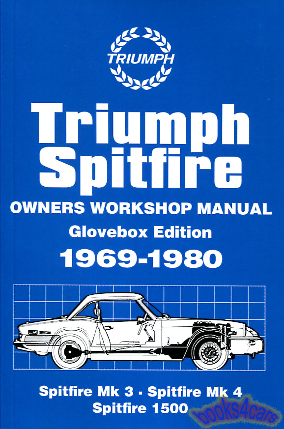 69-80 Glovebox size Owners Workshop Service Manual for Triumph Spitfire 186 pages. by Practical Classics