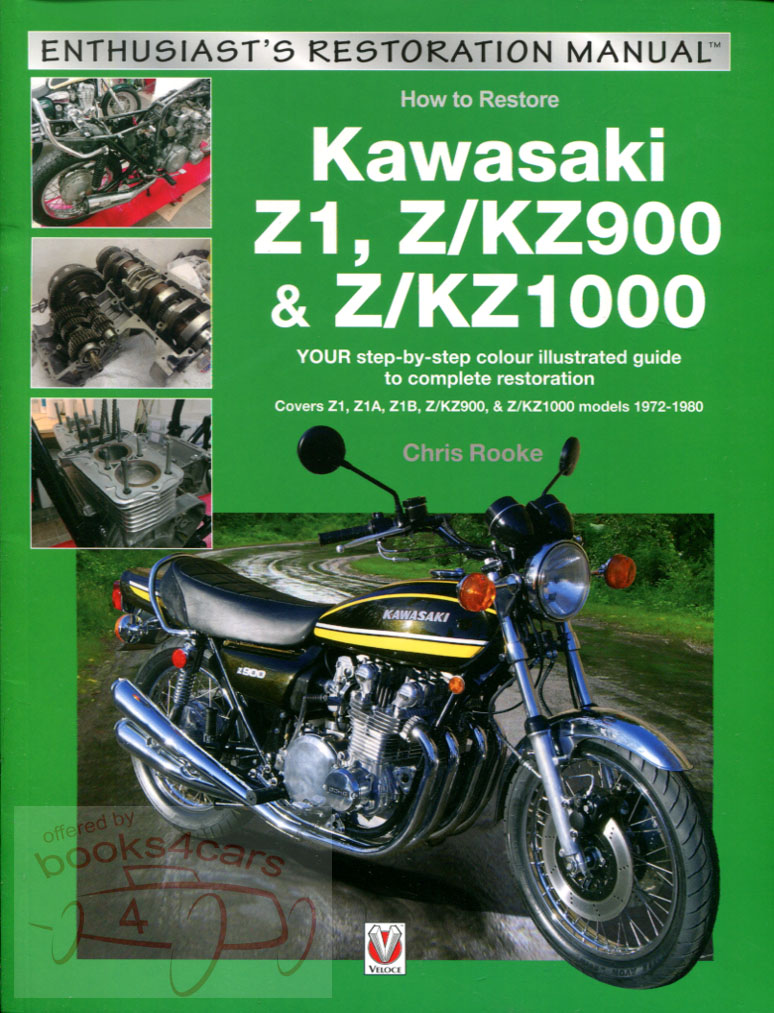 72-80 Kawasaki Z1 A B Z900 KZ900 Z1000 KZ1000 Restoration Manual by C Rooke 224 pages with color illustrations