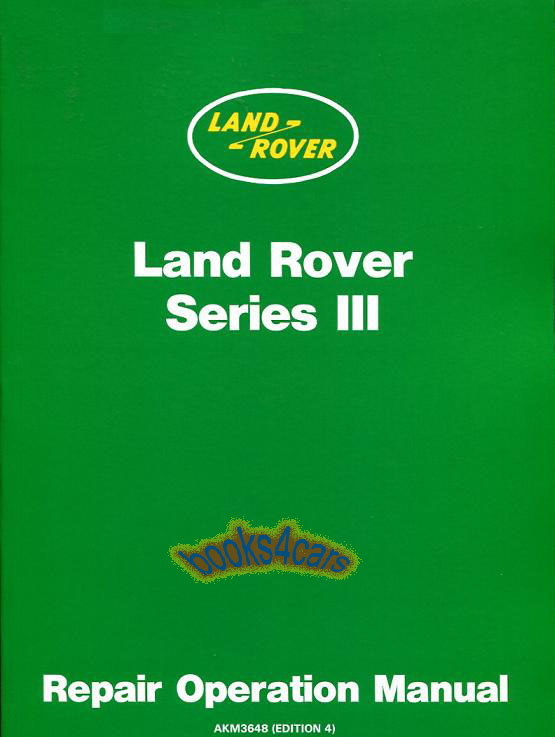 71-81 Series 3 S3 Official shop service Repair Operation Manual (4&6cyl.), 378 pages by Land Rover for Series III