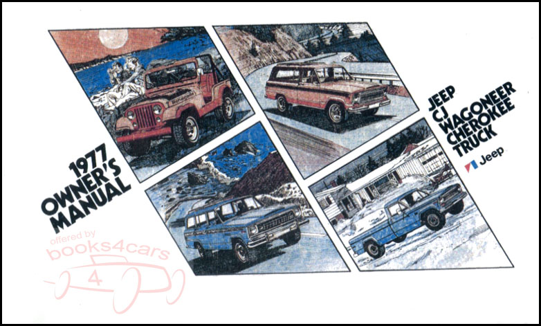 77 Owners Manual by Jeep for all 1977 models including CJ7 CJ5 Cherokee & Wagoneer