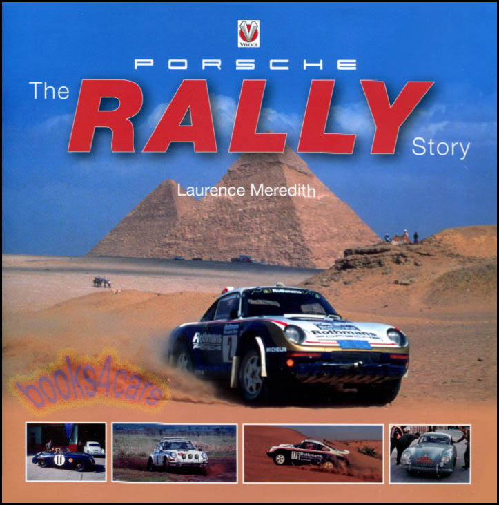 Porsche: The Rally Story by Laurence Meredith 911 356 959 550 904 924 906 911SC A comprehensive look at porsches rally racing 400 photos 256 pages Hardcover