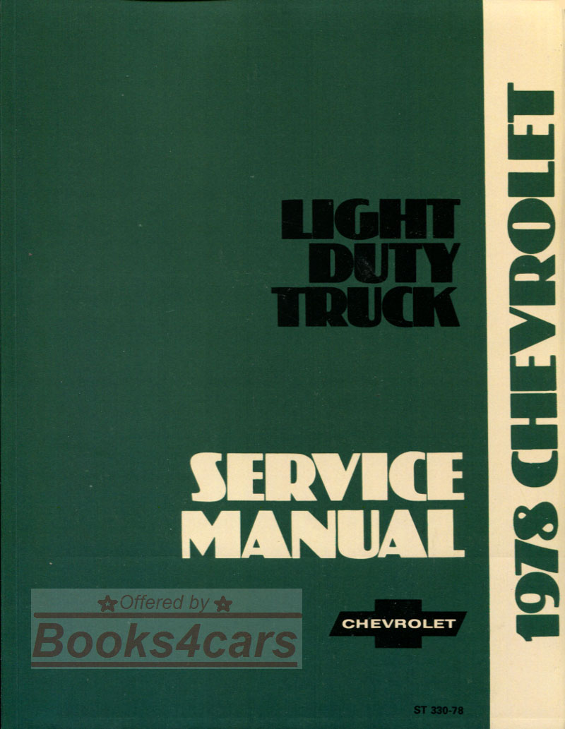 78 Light Duty C/K Truck Shop Service Repair Manual 975 pgs by Chevrolet & GMC for All 1/2 to 1-ton 1978 Pickup Blazer Jimmy Suburban & Van by Chevy & GMC Truck