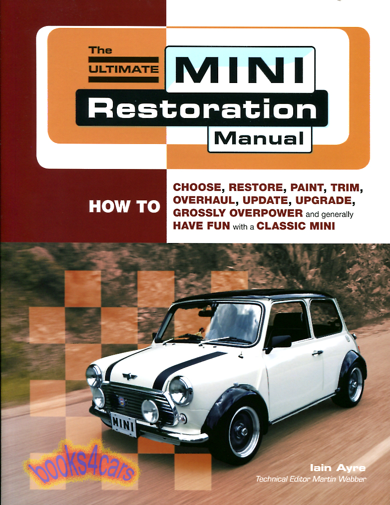 The Ultimate Mini Restoration Manual by I. Ayre 176 pages 501 pictures