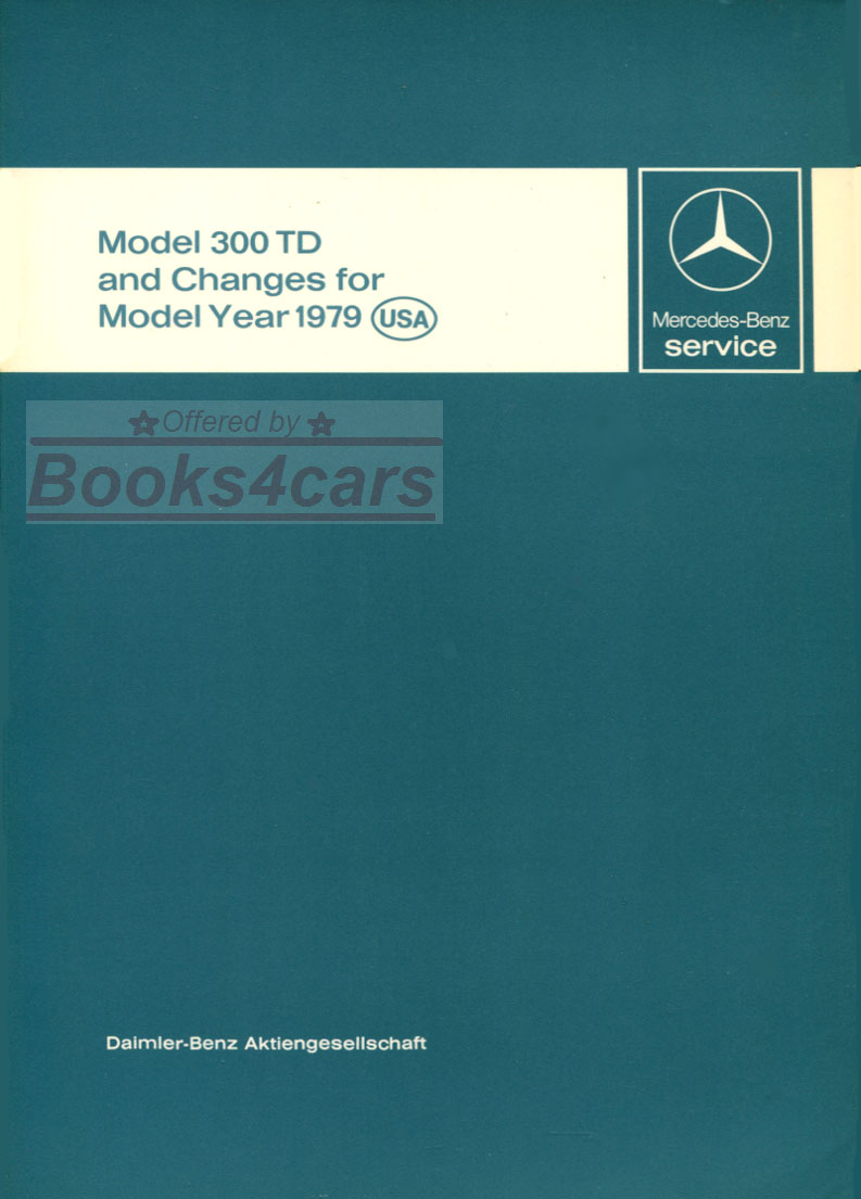 79 Model 300TD 123 and Changes for Model Year intro into service manual by Mercedes, 88 pages