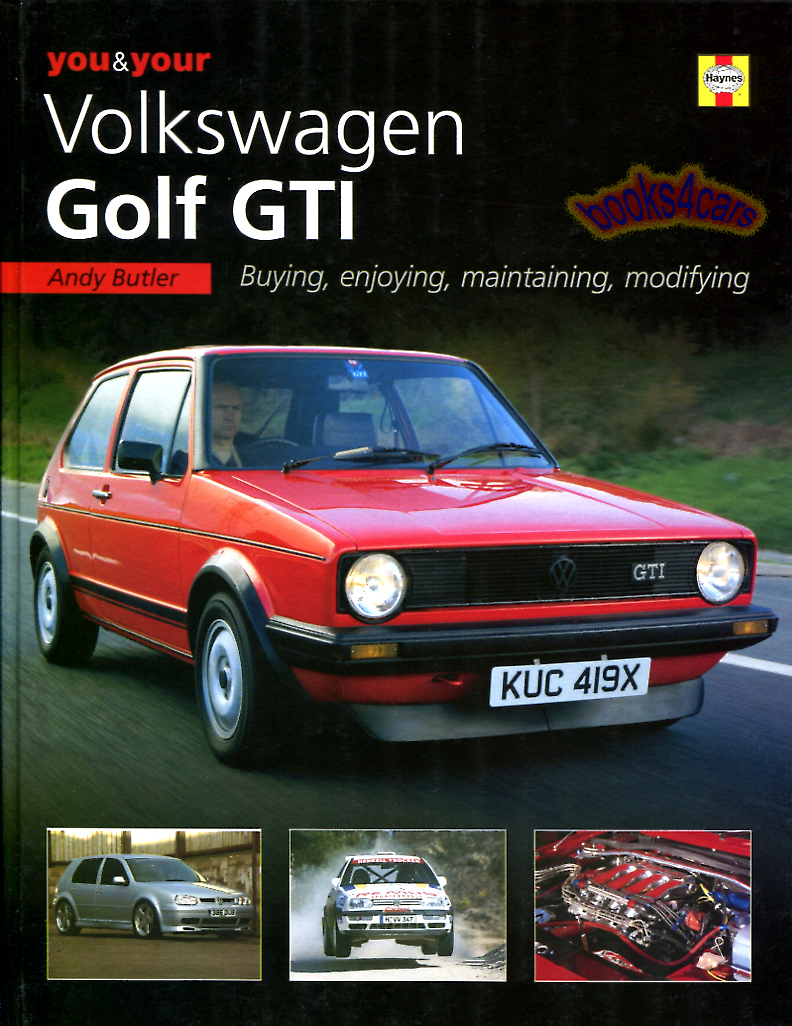 74-02 You & Your VW Golf GTI by A Butler 160 hardbound pages about buying enjoying maintaining & modifying the Golf GTi & Rabbit by Volkswagen