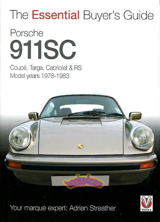 78-83 Porsche 911SC Essential Buyers Guide for Coupe Targa Cabriolet & RS models by A Streather