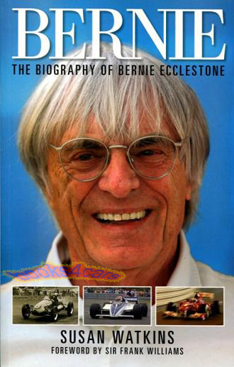 Bernie - The Biography of Bernie Ecclestone by S Watkins - A Bigraphy of the president and CEO of Formula One Management & Administration