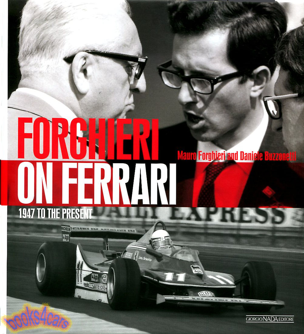 Forghieri on Ferrari 304 pages hardcover by M Forghieri & D Buzzonetti all about the man from whos imagination was born many of the Ferrari Sport Racers as told by himself with many color photos