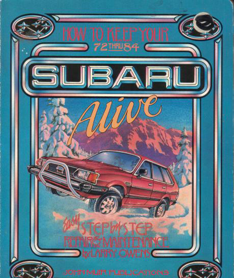 72-84 How to Keep Your Subaru Alive by Larry Owens: repair and maintenance