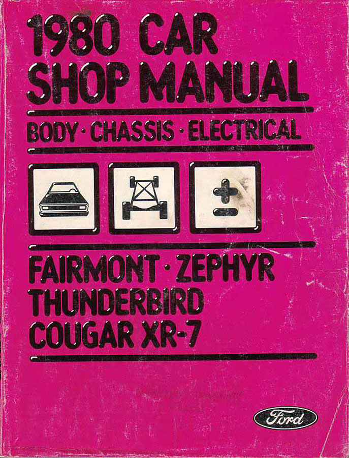80 Thunderbird Cougar XR7 Fairmont & Zephyr XR-7 Body Chassis and Electrical Shop Service Repair Manual by Ford & Mercury