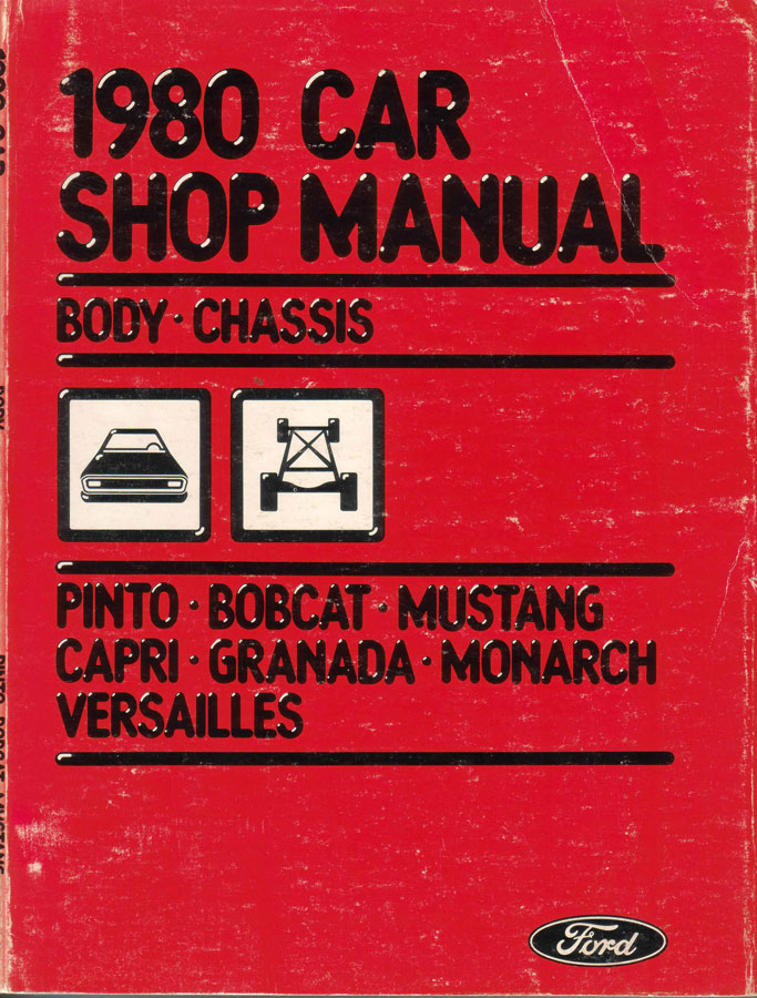 80 Chassis & Body Shop Service Manual for Pinto Bobcat Mustang Capri Granada Monarch & Versailles by Ford Lincoln & Mercury
