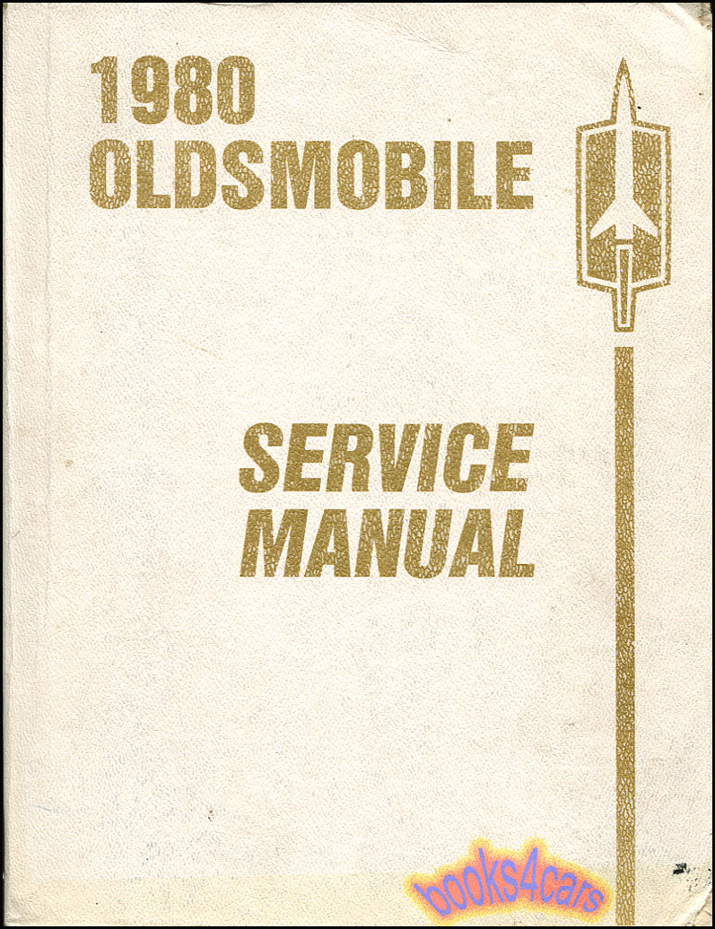 80 Chassis Shop Service manual by Oldsmobile for Starfire Cutlass Delta 88 Custom Cruiser 98 Regency Toronado