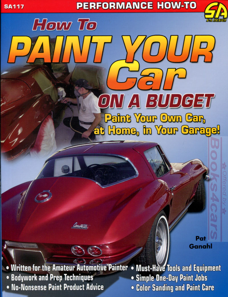 view cover of How To Paint Your Car on a Budget Manual Guide on Painting Your Car at Home in Your Garage by Pat Ganahl