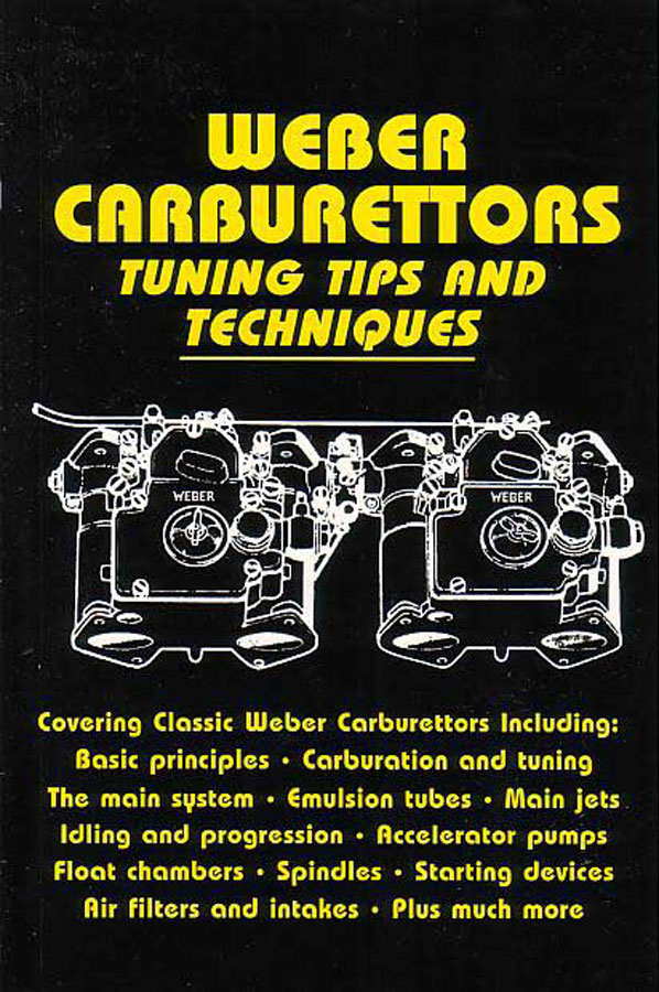 Weber Carburettors Tuning Tips and Techniques Setting the carburetor to suit a particular engine fault-finding on an existing installation & the maintenance and repair of older carburetors 200 photos 128 pages