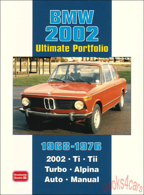 68-76 BMW 2002 Ultimate Portfolio of road test articles automotive magazines from around the world. 250 photos 208 pages compiled by Brooklands