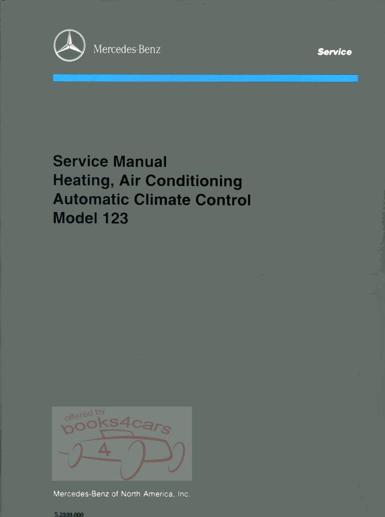 77-85 123 air conditioning & heating & A/C Shop Service Repair Manual by Mercedes 300D 280E 300CD 300TD 280TE 300 D CD T TD and other 123 series Climate Control