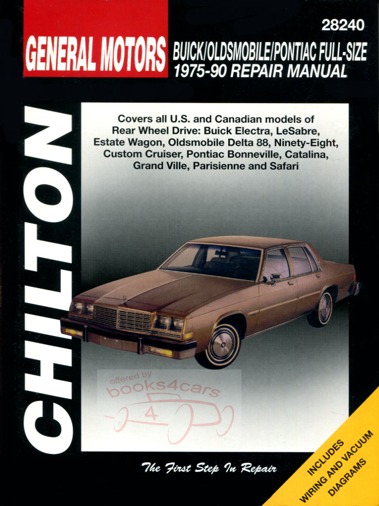 75-90 RWD Large Format shop service repair Manual for full size Buick Oldsmobile Pontiac by Chiltons for Electra LeSabre Regal Estate Wagon Delta 88 Ninety Eight Custom Cruiser Bonneville Catalina Grand Ville Parisienne Safari