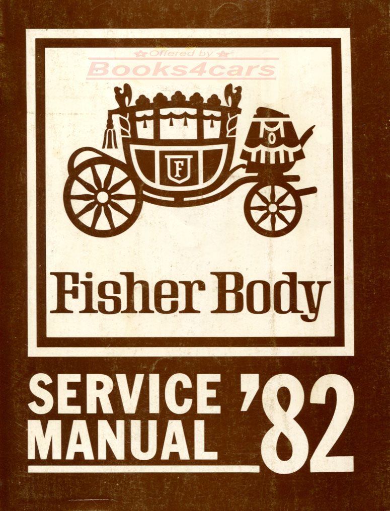 82 Fisher Body Shop Service Manual for all Cadillac Buick Oldsmobile Pontiac & Chevrolet 1982 models