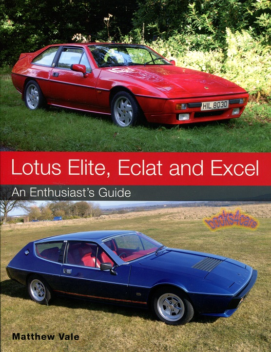 74-91 Lotus Elite Eclat & Excel Enthusiast Guide 144 pages by M. Vale