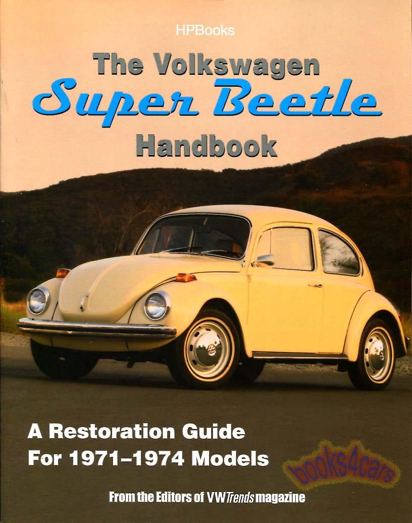 71-74 The Volkswagen Super Beetle Handbook by the Editors of VW Trends Magazine A restoration guide for 1971-1974 models 169 pages many B&W photos detailed info on restoring the Bug