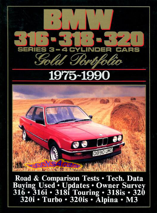 1975-1990 BMW 316 318 320 Series 3 - 4 Cylinder Cars Gold Portfolio by RM Clarke in 180 pages with over 300 photos 320i 318i 316i