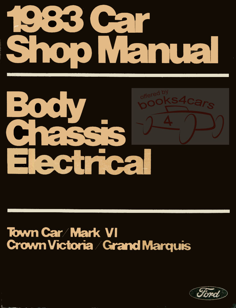83 BCE Town Car Mk 6 Crown Vic & Grand Marquis Vol A Shop Service Repair Manual for Body Chassis & Electrical by Ford Lincoln & Mercury
