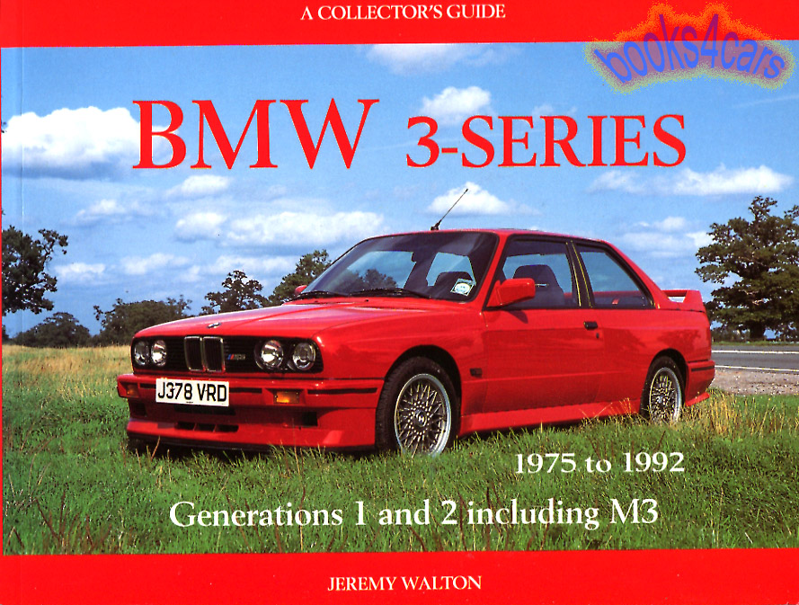 75-92 BMW 3-Series collectors guide by Jeremy Walton 128 hardbound pages many B&W & color photos, detailed history of every model 1975-1991 316 318 320 325 M3