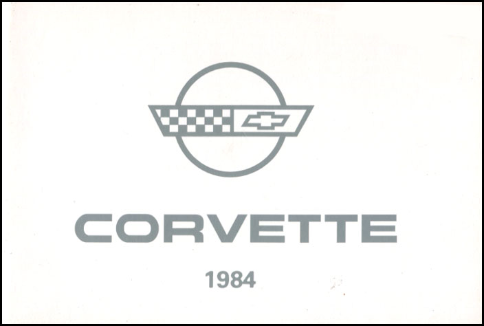 84 Corvette Owners Manual by Chevrolet