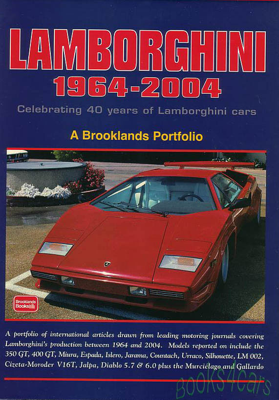 64-2004 Lamborghini 456 page book Portfolio by Brooklands of collected articles about all 1964-2004 models including 350 GT 400 GT Miura Espada Iselero Jarama Countach Uraco Silhouette LM 002 Cizela-Moroder V16T Jalpa Diablo 5.7 6.0 Murcielago Gallardo + more combines three individual portfolios covering the same years Limited to 600 copy printing 456 pgs 160 color pgs Imitation leather cover silver foil stamping full color dust jacket