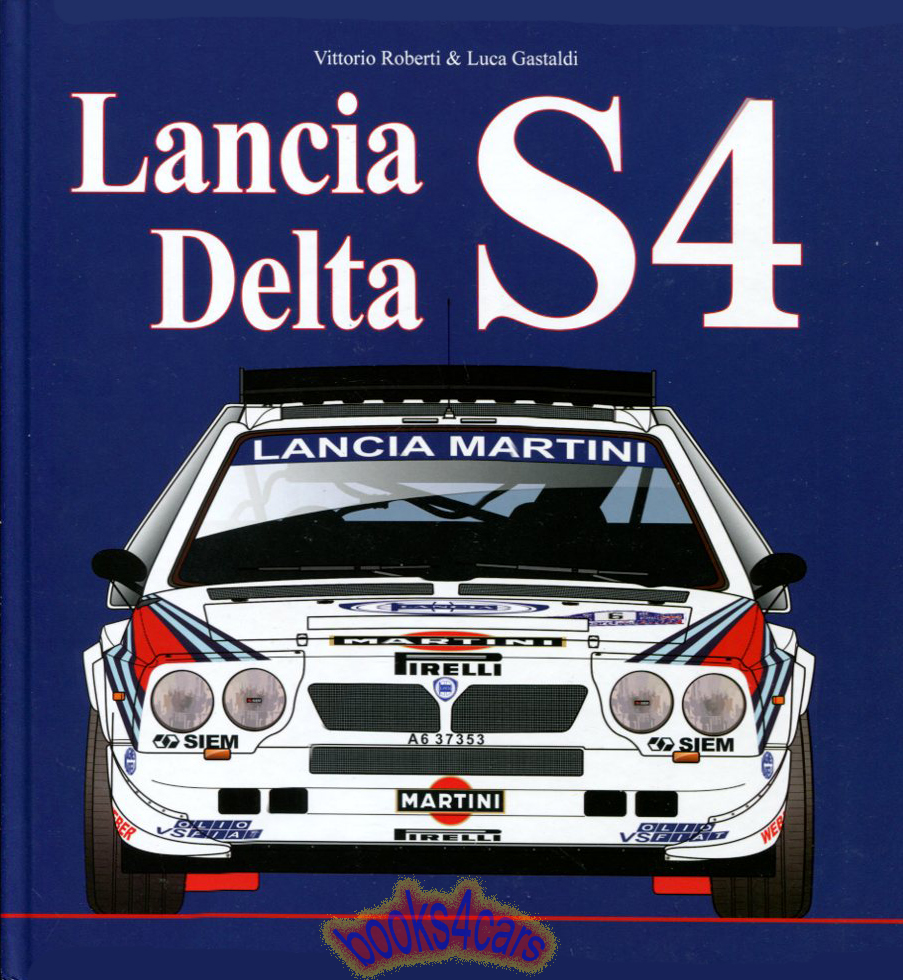Lancia Delta S4 history 368 pages hardcover over 1,000 photos by Roberti & Gastaldi