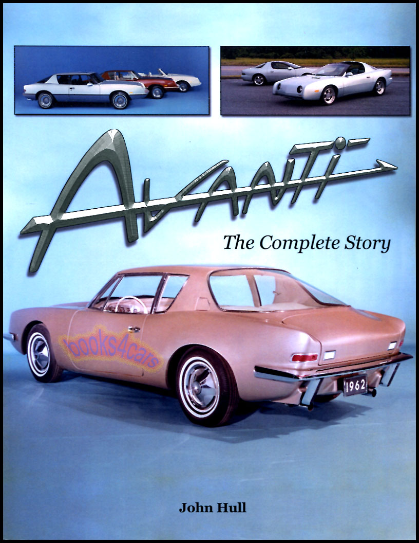Avanti-The Complete Story covers more than 45 years through numerous owners bankruptcies & redesigns & tells the entire story from Loewy's original design for Studebaker to current production in Mexico by J. Hull 126 pgs