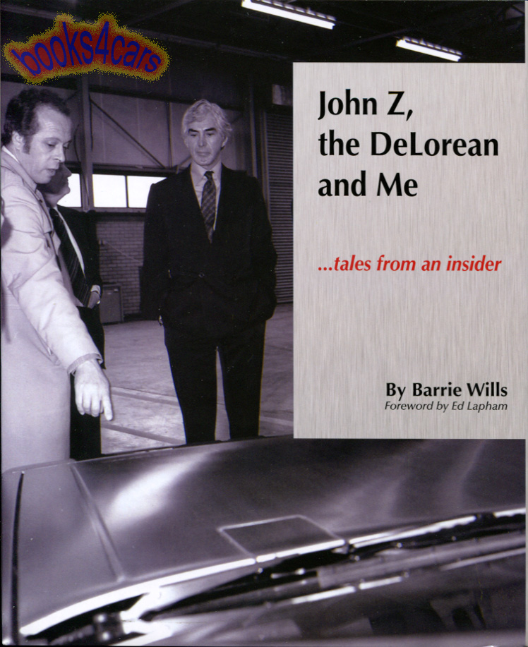 view cover of John Z the Delorean and me tales from an insider by B. Wills Hardcover