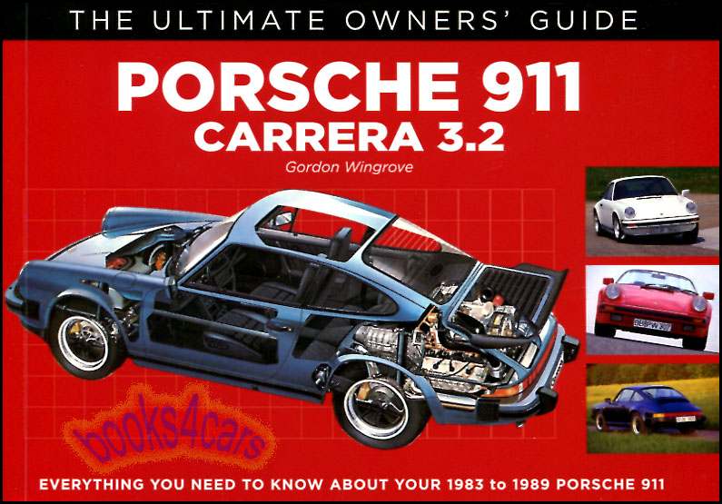 84-89 Porsche 911 Carrera 3.2 The Ultimate Owners Buyer Guide 144 pages by Gordon Wingrove Glovebox sized book with info on owning, enjoying, maintenance with color photos