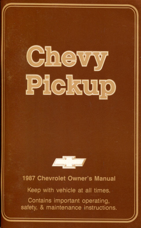87 C/K Pickup Truck Full size Owners Manual by Chevrolet 2WD & 4WD 10 20 30