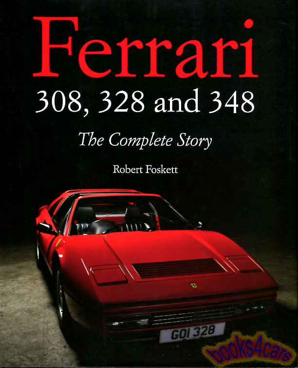 Ferrari 308 328 348 the Complete Story 192 pages hardcover history & background by R. Foskett
