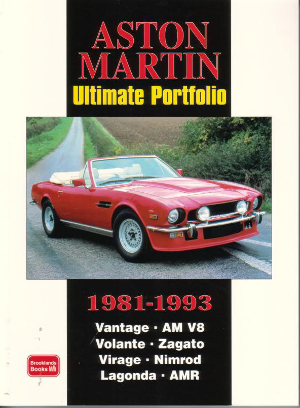 81-93 Aston Martin Ultimate Portfolio Fully illustrated articles from the worlds leading magazines. Road tests specifications technical data for the Vantage AM V8 Volante Zagato Virage Nimrod Logonda and AMR; 250 photos 192 pages