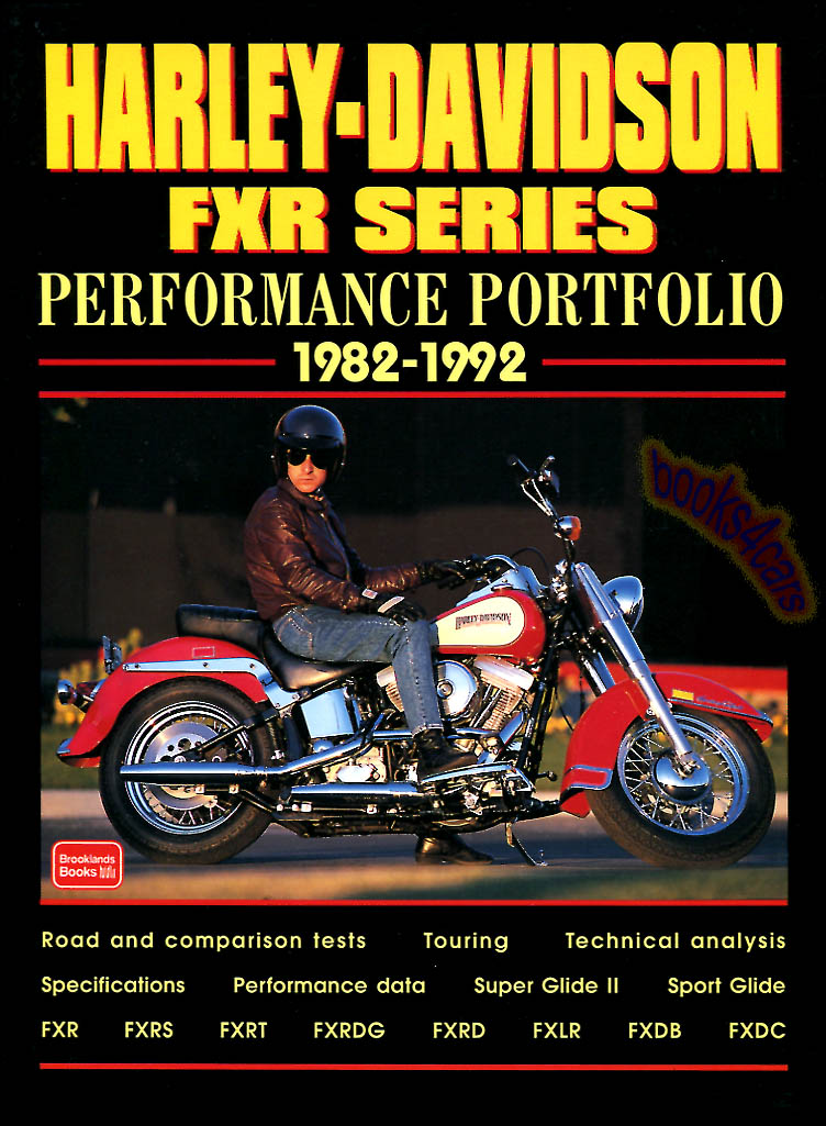 82-92 Harley-Davidson FXR Series Performance Portfolio articles on road and comparison tests by Brookland including models Super Glide II, Sport Glide, FXR, FXRS, FXRT, FXRDG, FXRD, FXLR, FXDB, FXDC, SB