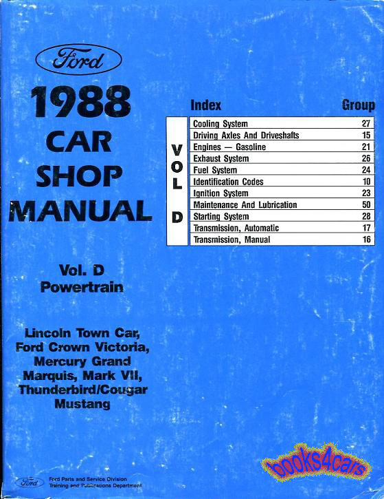 88 RWD Engine & Transmisson powertrain shop service repair manual for all Rear Wheel Drive Lincoln Fords & Mercury Crown Victoria Grand Marquis Mustang Thunderbird Cougar Mark VII Town Car Vol D by Ford