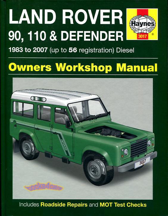 83-2007 Land Rover Defender 90 & 110 Diesel Inc Turbo shop service Repair Manual by Haynes (hardcover European edition) 2.25 2.5 & TD5