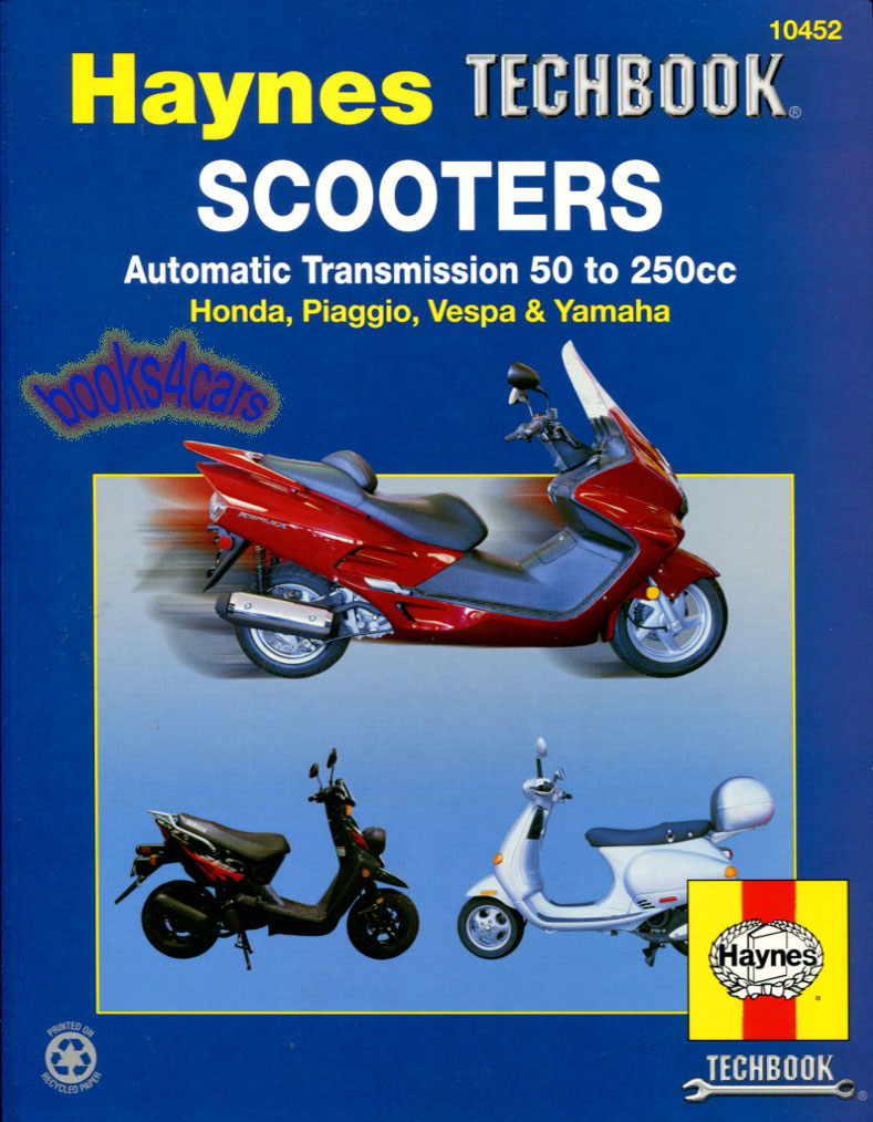 Scooters 50cc to 250cc by Haynes Techbook guide to servicing and routine maintenance including engine automatic transmission fuel system & specifications for Honda Piaggio Vespa & other popular models